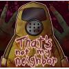 That's Not My Neighbor